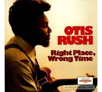Rush, Otis - Right Place Wrong Time [Vinilo]