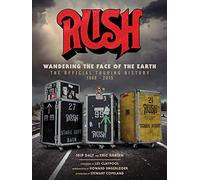 Rush: Wandering The Face of The Earth: The Official Touring History