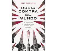 Rusia contra el mundo: Más de dos décadas de terrorismo de Estado, secuestros, mafia y propaganda (GEOPOLÍTICA)