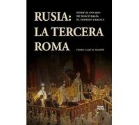 Rusia: la Tercera Roma: Desde el ducado de Moscú hasta el Imperio zarista
