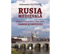 Rusia medievala Vol.3 Partea 2: Orasenii, taranii, religia, cultura - Antoaneta Olteanu, Editie in limba romana