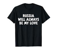 Rusia Siempre será mi Amor Camiseta