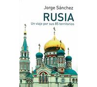 RUSIA. UN VIAJE POR SUS 85 TERRITORIOS