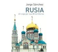 RUSIA. UN VIAJE POR SUS 85 TERRITORIOS