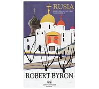 Rusia: Viajes por un mundo cambiante, I (Colección Robert Byron)