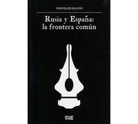 RUSIA Y ESPAÑA: LA FRONTERA COMÚN (Colección Historia literaria y filología)