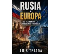 Rusia y Europa: La Batalla por la Energía y la Seguridad (Geopolítica)