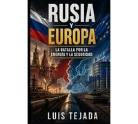 Rusia y Europa: La Batalla por la Energía y la Seguridad (Geopolítica)