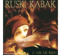 Ruski Kabak - L'Air De Rien