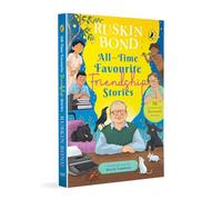 Ruskin Bond's All-Time Favourite Friendship Stories: Classic Collection of 25+ most-loved, great stories by Ruskin Bond (Illustrated, must-read fiction short stories for kids)