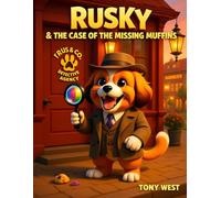 Rusky and the case of the missing muffins: “A Funny Dog Detective Mystery for Kids Ages 4-8.”