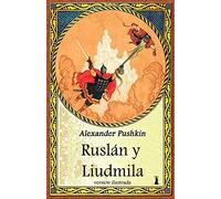 Ruslán y Liudmila: Edicion Ilustrada