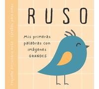 RUSO español pequeño diccionario para niños, Mis primeras palabras con imágenes grandes: Libro para bebés para aprender ruso, Vocabulario bilingüe de primaria Книги для детей на русском языке
