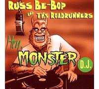 Russ Be-Bop & the Roadrunners - Hey Monster DJ