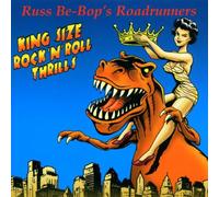 Russ Be-Bop'S Roadrunners - Rock'N'Roll Kingsize Thrills