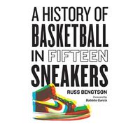 Russ Bengtson History of Basketball in Fifteen Sneakers (Tapa dura)