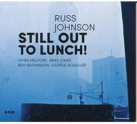 Russ Johnson - Still Out To Lunch!