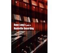 Russ Long's Guide To Nashville Recording