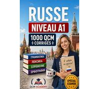 Russe Niveau A1: 1 000 QCM corrigés | Cahier d'entraînement pour apprendre le russe en autonomie | Vocabulaire, conjugaison, grammaire, alphabet cyrillique | CECRL
