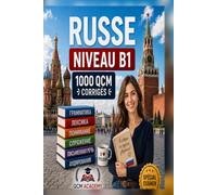 Russe Niveau B1: 1 000 QCM corrigés | Cahier d'entraînement pour maîtriser le russe en autonomie | Vocabulaire, conjugaison, grammaire, stylistique | CECRL