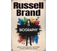 Russell Brand Biography: Addictions Behind, Recovery Within, Freedom Ahead