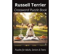 Russell Terrier Crossword Puzzle Book: Crossword Puzzles with Easy-to-Read Print About Russell Terriers, Loyal Companions, Training, Fun Facts & More ... Pet Lovers, Vacations, and Relaxing Moments