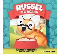 Russell the Roach: A Journey to Discovering Who You Truly Are