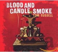 Russell, Tom - Blood And Candle Smoke