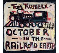 Russell, Tom - October In The Railroad Eart