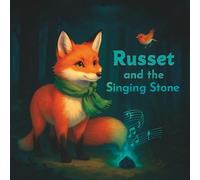 Russet and the Singing Stone: A Christian Fable of Discovery, Friendship, and Biblical Wisdom