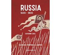 Russia 1600-1800: Da regno periferico a Impero