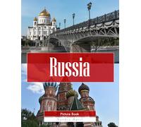 Russia: A Stunning Coffee Table Picture Book - For Travelers & Tourism Lovers