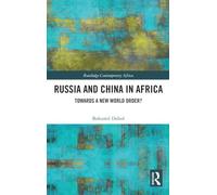 Russia and China in Africa: Towards a New World Order? (Routledge Contemporary Africa)