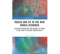 Russia and EU in the New World Disorder: Revisiting Sovereignty and Balance of Power in the study of Russian Foreign Policy (Post-Soviet Politics)