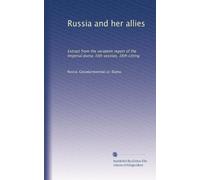 Russia and her allies: Extract from the verabtim report of the Imperial duma. IVth session, 16th sitting