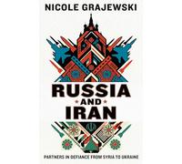 Russia and Iran: Partners in Defiance from Syria to Ukraine