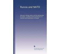Russia and NATO: Moscow's foreign policy and the partnership for peace : briefing of the Commission on Security and Cooperation in Europe