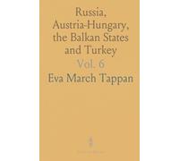 Russia, Austria-Hungary, the Balkan States and Turkey: The World's Story; A History of the World in Story, Song, and Art