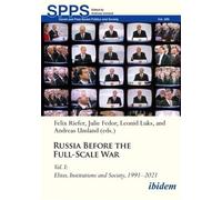 Russia Before the Full-Scale War Vol. I: Elites, Institutions, and Society, 1991-2021 (Soviet and Post-Soviet Politics and Society)