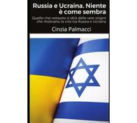 Russia e Ucraina. Niente è come sembra