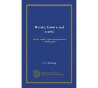 Russia, history and travel: a study outline, eighteen programs and a bibliography