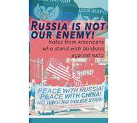 Russia is Not Our Enemy: Notes from Americans who stand with Donbass against NATO