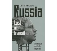 Russia-Lost in Transition: The Yeltsin and Putin Legacies
