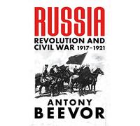 Russia: Revolution and Civil War 1917-1921