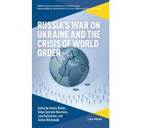 Russia’s War on Ukraine and the Crisis of World Order: A Global Reader (GWZO Studies on Central and Eastern Europe: Interdisciplinary Approaches to Culture, History, and the Environment)