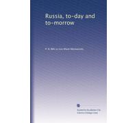 Russia, to-day and to-morrow