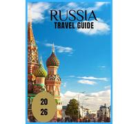 Russia Travel Guide 2026