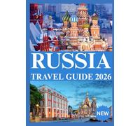RUSSIA TRAVEL GUIDE 2026
