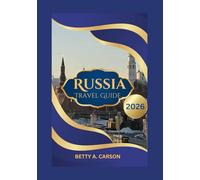 RUSSIA Travel Guide 2026