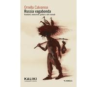 Russia vagabonda. Viandanti, menestrelli, giullari e altri nomadi (Kaliki. I viandanti ciechi)